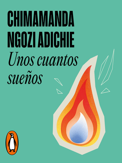 Title details for Unos cuantos sueños by Chimamanda Ngozi Adichie - Available